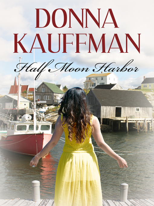 Title details for Half Moon Harbor by Donna Kauffman - Available